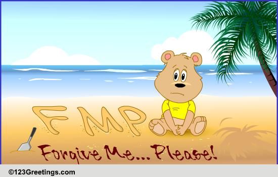 Forgive Me Please!
