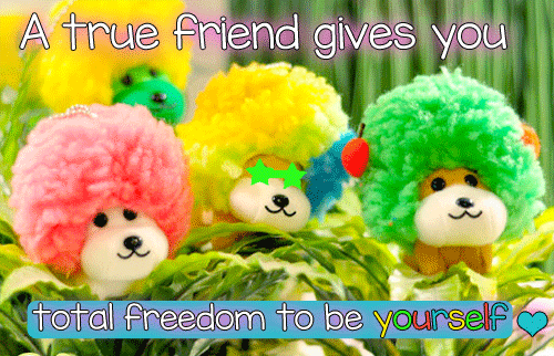 Friends Who Let You Be Yourself!