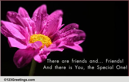 You Are Real Special! Free Special Friends eCards, Greeting Cards | 123 ...