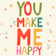 You Make Me Happy!