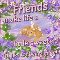 Friends Make Life A Little Sweeter!