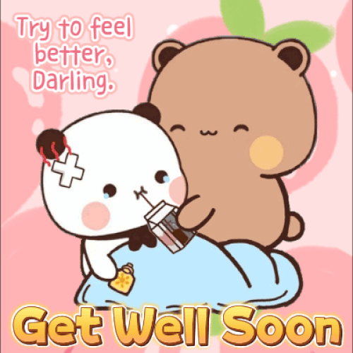 Try To Feel Better, Darling.