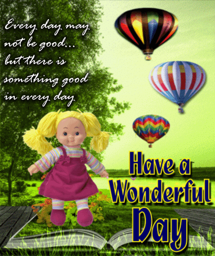 Wonderful Day Ecard Just For You.
