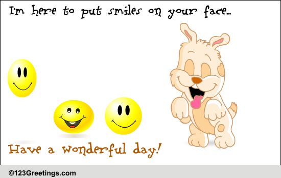 Smiles For A Wonderful Day! Free Have a Great Day eCards, Greeting ...