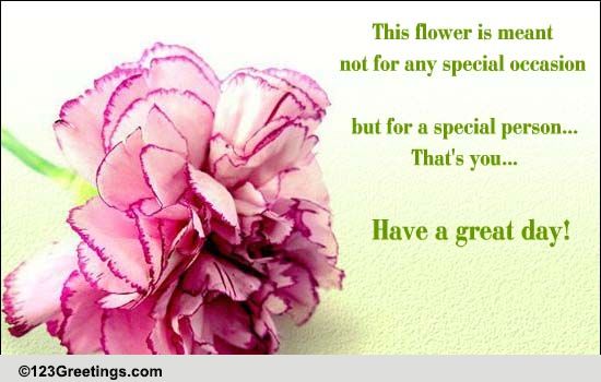 For A Special Person... Free Have a Great Day eCards, Greeting Cards ...