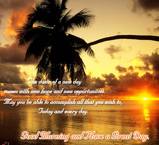 The Dawn Of A New Day... Free Have a Great Day eCards, Greeting Cards ...