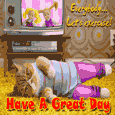 Everybody... Have A Great Day.