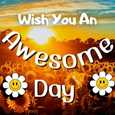 An Awesome Day Is All I Wish For You.