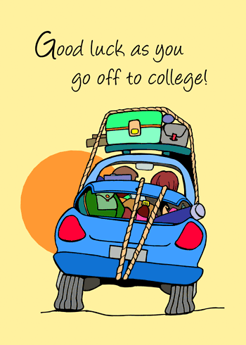 Going To College Good Luck...