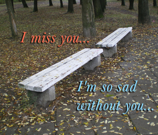 I Am So Sad Without You.