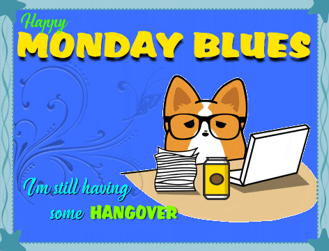 My Monday Blues Ecard Just For You.