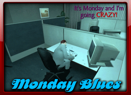 A Crazy Monday Blues Ecard For You.