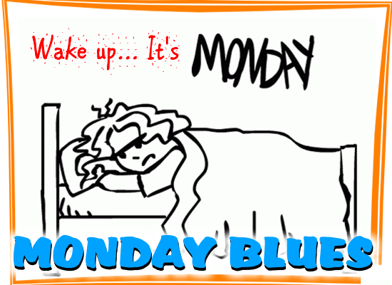 It’s Monday... Wake Up!