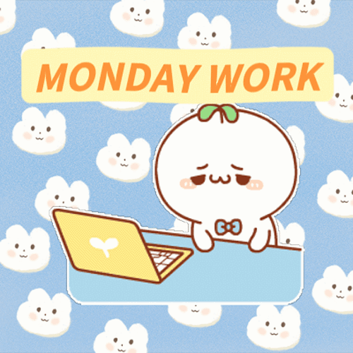 Monday Work.