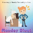 A Monday Blues With Your Boss.