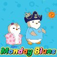 A Cute Monday Blues Greetings For You.