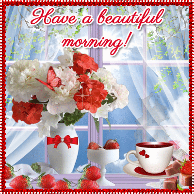 Have A Beautiful Morning!