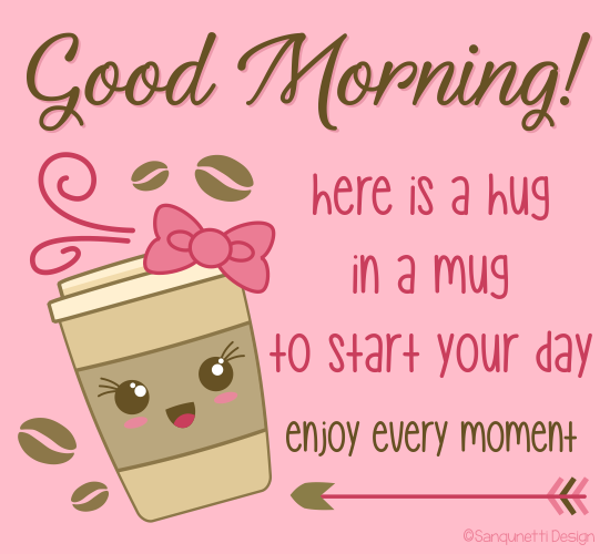Good Morning Hug In A Mug. Free Good Morning eCards, Greeting Cards ...