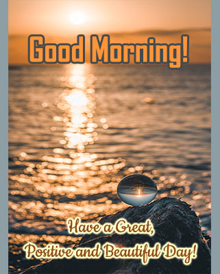 Positive & Beautiful Morning! Free Good Morning eCards | 123 Greetings