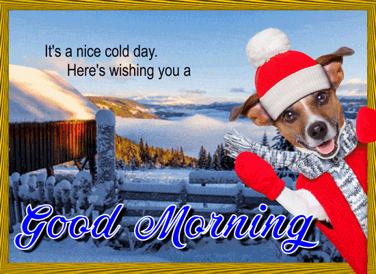 A Nice Cold Morning Day Ecard For You.