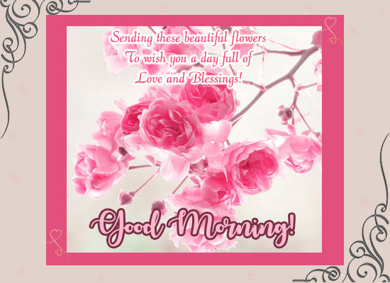 Full Of Love And Blessings... Free Good Morning eCards, Greeting Cards ...