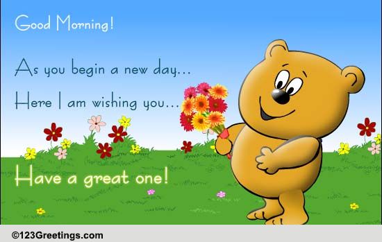 A Great Morning! Free Good Morning eCards, Greeting Cards | 123 Greetings