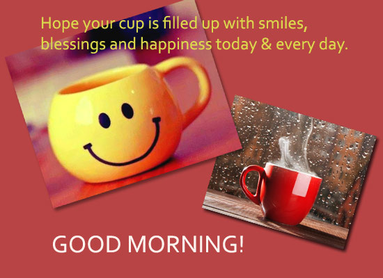 May Your Cup Fillled Up With Smiles...