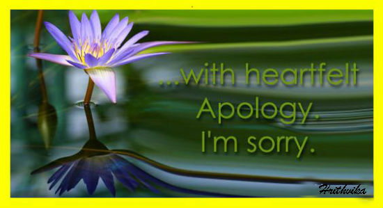 Heartfelt Apologies.