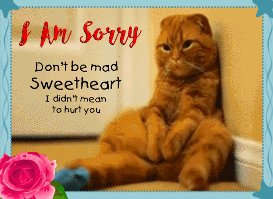 Don’t Be Mad Sweetheart.