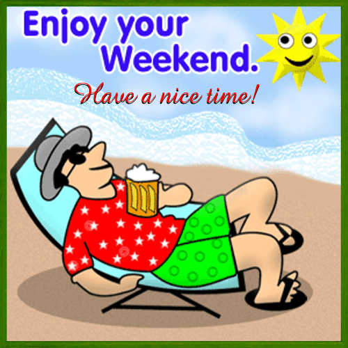 Have A Nice Time On A Weekend.