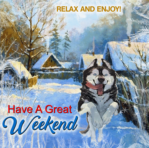 Relax And Enjoy Your Weekend.