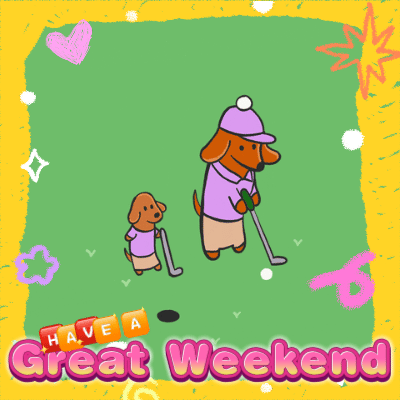 Enjoy The Weekend And Have A Nice Day.