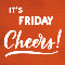 Celebrate Friday With Cheers!
