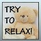 Try To Relax.