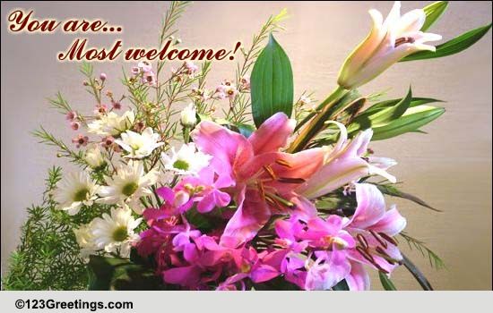 You Are Most Welcome! Free You are Welcome eCards, Greeting Cards | 123 ...