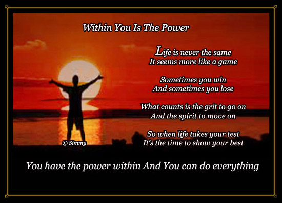 Within You Is The Power.