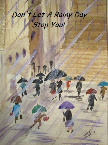 Don’t Let A Rainy Day Stop You!