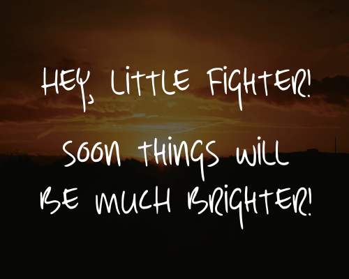 Hold On, Things Will Be Brighter...