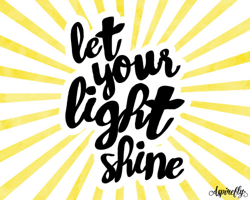 Let Your Light Shine.