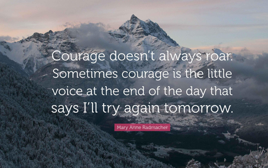 Courage Doesn’t Always Roar...