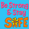 Be Strong %26 Stay Safe