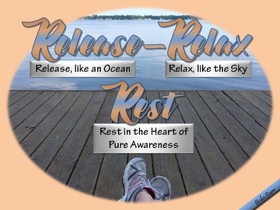Release, Relax, Rest.