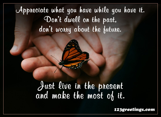 Just Live In The Present... Free Inspirational Quotes eCards | 123