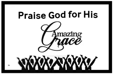 Praise God For His Grace.