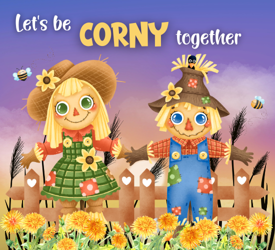 Let’s Be "Corny" Together.