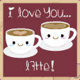 I Love You Latte!
