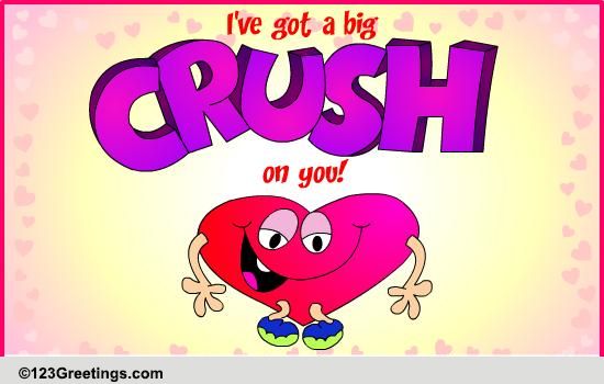 A Big Crush!