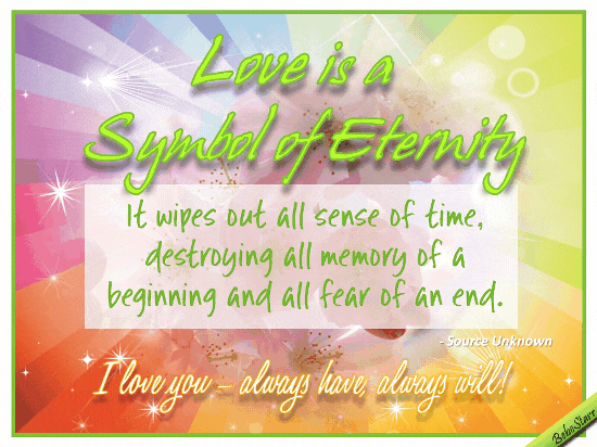 Love Is A Symbol Of Eternity.