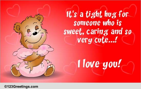 Tight Hug For Someone You Care!