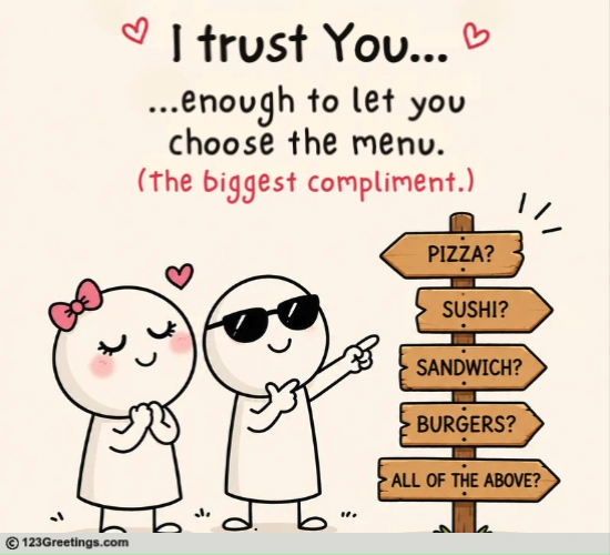 I Trust Your Taste.